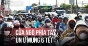 Biển người rộn ràng trở lại TP.HCM, cửa ngõ phía Tây ùn ứ sau Tết