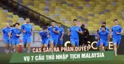 CAS Sắp Ra Phán Quyết Vụ 7 Cầu Thủ Nhập Tịch Malaysia, Quyết Định Có Thể Xuất Hiện Rạng Sáng