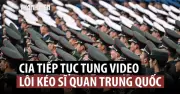 CIA công bố video chiêu mộ sĩ quan quân đội Trung Quốc, gây chấn động