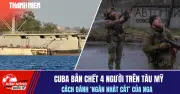 Cuba Bắn Chết 4 Người Trên Tàu Từ Mỹ, Nga Cắt Cáp Quang Đáp Trả