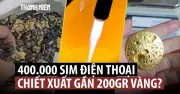 Cơn Sốt Chiết Xuất Vàng Từ Thẻ SIM: Lợi Nhuận Khổng Lồ Ẩn Chứa Nguy Hiểm Chết Người