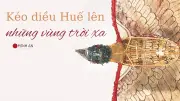 Hồi sinh 'cụ diều' Huế tại Mỹ và hành trình đưa diều truyền thống vượt đại dương