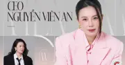 Hành trình từ kỹ sư xây dựng đến CEO chuỗi trà sữa 60 cửa hàng của nữ doanh nhân Nguyễn Viên An