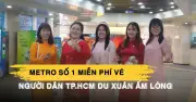 Metro Số 1 Miễn Phí Vé Tết: Người Dân TP.HCM Hào Hứng Du Xuân Trên Tuyến Đường Sắt Đô Thị