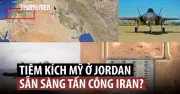 Máy Bay Chiến Đấu Mỹ Đổ Bộ Jordan, Chuẩn Bị Cho Chiến Dịch Tấn Công Iran