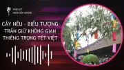 Cây nêu - Biểu tượng trấn giữ không gian thiêng trong Tết Việt
