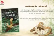 Nhông Cát Tráng Sĩ: Hành Trình Trưởng Thành Giữa Thiên Nhiên Và Bài Học Nhân Văn