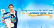 SePay và Sacombank hợp tác, mở ra kỷ nguyên quản lý dòng tiền tự động