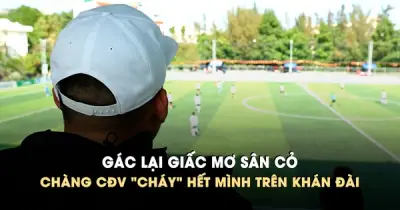 Gác lại giấc mơ sân cỏ vì chấn thương, cựu cầu thủ Trường ĐH Văn Lang chạy hết mình trên khán đài