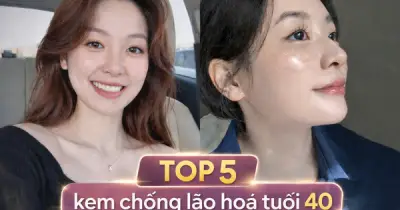 Top 5 Kem Chống Lão Hóa Cho Tuổi 40: Đánh Giá Chi Tiết Và Ưu Nhược Điểm