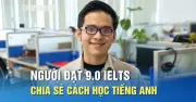 Chuyên gia 9.0 IELTS chia sẻ phương pháp học tiếng Anh hiệu quả nhờ tư duy đơn giản hóa