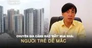 Chuyên gia cảnh báo 'bẫy' mua nhà: Người trẻ dễ mắc nếu không tính kỹ