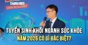 Chuyên gia tư vấn điểm cần lưu ý khi đăng ký xét tuyển ĐH năm 2026