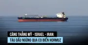 Căng thẳng Iran: Eo biển Hormuz đối mặt nguy cơ đóng cửa, đe dọa nguồn cung dầu toàn cầu