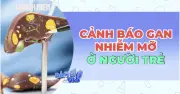 Cảnh báo gan nhiễm mỡ ở người trẻ: Bệnh lý thầm lặng đang gia tăng