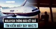Cuộc Tìm Kiếm MH370 Mới Nhất Không Đạt Kết Quả, Tiếp Tục Bí Ẩn