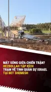 Hezbollah Tuyên Bố Đánh Sập Trạm Vệ Tinh Quân Sự Israel Tại Bet Shemesh