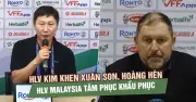HLV Kim Sang-sik hài lòng với chiến thắng toàn thắng, khen ngợi Xuân Son và Hoàng Hên