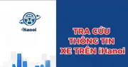 Hướng dẫn chi tiết tra cứu thông tin xe qua biển số trên ứng dụng iHanoi