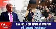 Iran Bác Lời Ông Trump Về Đàm Phán Mỹ, Ukraine Tìm Giải Pháp