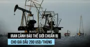 Iran cảnh báo giá dầu có thể lên 200 USD/thùng, đe dọa tấn công tàu thương mại ở Vịnh