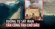 Iran Lần Đầu Tấn Công Tàu Chở Dầu Ở Trung Đông, Căng Thẳng Leo Thang