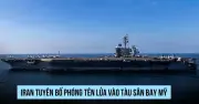 Iran tuyên bố tấn công tàu sân bay Mỹ bằng tên lửa hành trình