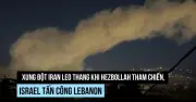 Israel tấn công Hezbollah tại Lebanon, leo thang xung đột Trung Đông sau vụ ám sát lãnh đạo Iran