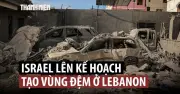 Israel tuyên bố chiếm đóng vùng đệm phía nam Lebanon, gây lo ngại về lịch sử chiếm đóng
