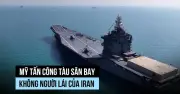 Mỹ Tuyên Bố Đánh Chìm Hơn 30 Tàu Iran, Phá Hủy Tàu Sân Bay UAV Cỡ Lớn