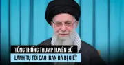 Ông Trump Tuyên Bố Lãnh Tụ Tối Cao Iran Khamenei Đã Bị Giết: Thông Tin Gây Chấn Động