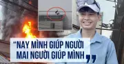 Người hùng bí ẩn phá mái tôn cứu 7 người trong vụ cháy ở Hà Nội: 'Nay mình giúp người, mai người giúp mình'