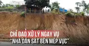 Nhà dân chênh vênh bên mép vực sâu ở Đồng Nai, Chủ tịch tỉnh yêu cầu kiểm tra gấp