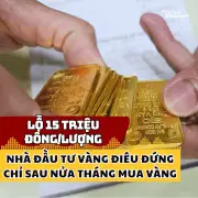 Nhà đầu tư vàng đứng ngồi không yên vì lỗ 15 triệu đồng/lượng chỉ sau nửa tháng