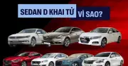Sedan hạng D 'chết dần' tại Việt Nam: Chuyên gia phân tích 3 nguyên nhân chính