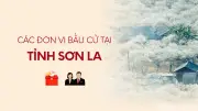 Sơn La công bố danh sách các đơn vị bầu cử đại biểu Quốc hội khóa mới