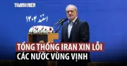 Tổng thống Iran xin lỗi các nước láng giềng giữa căng thẳng leo thang ở vùng Vịnh