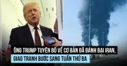 Tổng thống Trump tuyên bố Mỹ-Israel đánh bại Iran, xung đột vẫn leo thang