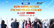 Toạ đàm hàng không - du lịch ứng phó với biến động giá xăng dầu
