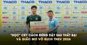 Trúng vé Đà Nẵng, thần tượng CR7 đòi sinh viên: 'Không có lần thứ 2 như thế này'