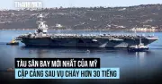 Tàu sân bay Mỹ phải cập cảng khắc phục sự cố cháy kéo dài hơn 30 tiếng