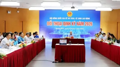 Đối thoại an toàn vệ sinh lao động năm 2026: Hướng tới chính sách thực chất và khả thi