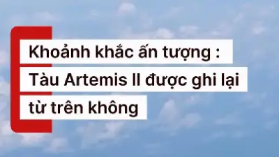 Khoảnh khắc lịch sử: Tàu Artemis II rời quỹ đạo Trái Đất, bắt đầu sứ mệnh bay quanh Mặt Trăng