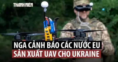 Nga cảnh báo hậu quả khó lường từ việc châu Âu sản xuất UAV cho Ukraine