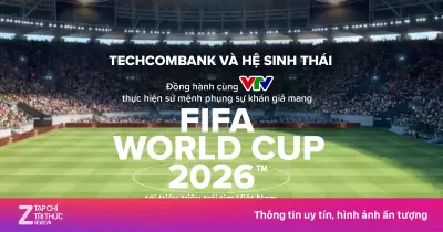 Techcombank và hệ sinh thái đồng hành VTV đưa World Cup 2026 về Việt Nam