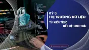 Ba điểm nghẽn thị trường dữ liệu Việt Nam và giải pháp phát triển bền vững