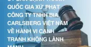 Carlsberg Việt Nam bị phạt 200 triệu vì cạnh tranh không lành mạnh
