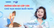 Chương trình 'Bác sĩ ơi!' hướng dẫn sơ cấp cứu đuối nước với 3 trường hợp quan trọng