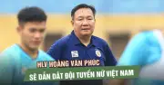 HLV Hoàng Văn Phúc Chính Thức Thay Thế HLV Mai Đức Chung Dẫn Dắt Đội Tuyển Nữ Việt Nam