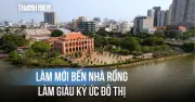 Khởi công cải tạo Bảo tàng Hồ Chí Minh tại Bến Nhà Rồng, đánh thức không gian ký ức giữa lòng thành phố